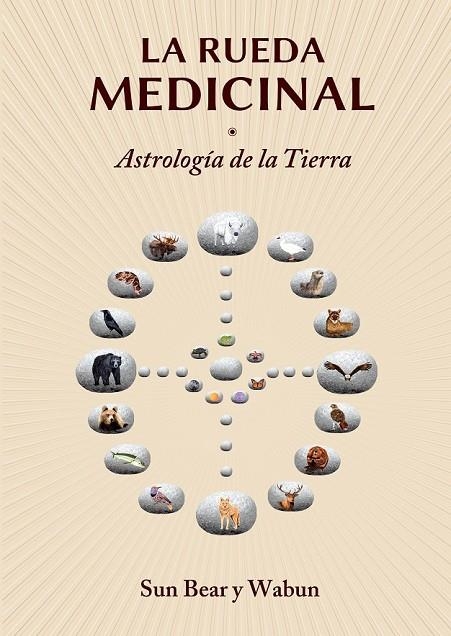 RUEDA MEDICINAL, LA : ASTROLOGÍA DE LA TIERRA | 9788416033195 | BEAR, SUN/MARLISE WABUN WIND