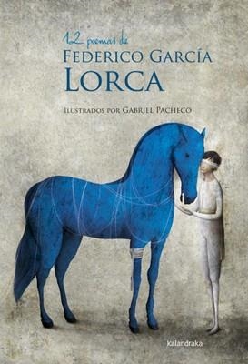 12 POEMAS DE FEDERICO GARCIA LORCA | 9788492608836 | GARCÍA LORCA, FEDERICO / PACHECO, GABRIEL