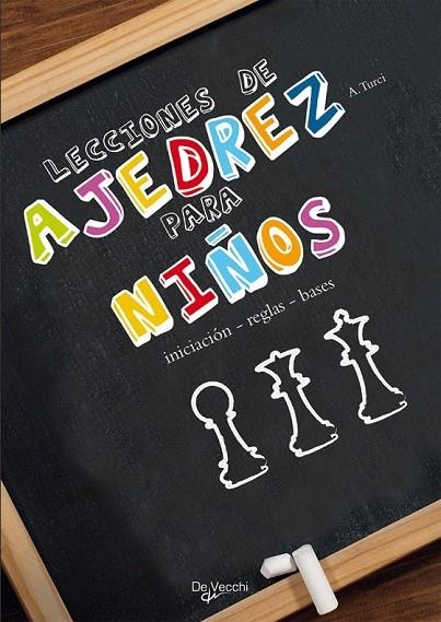 LECCIONES DE AJEDREZ PARA NIÑOS | 9788431542214 | TURCI, A.