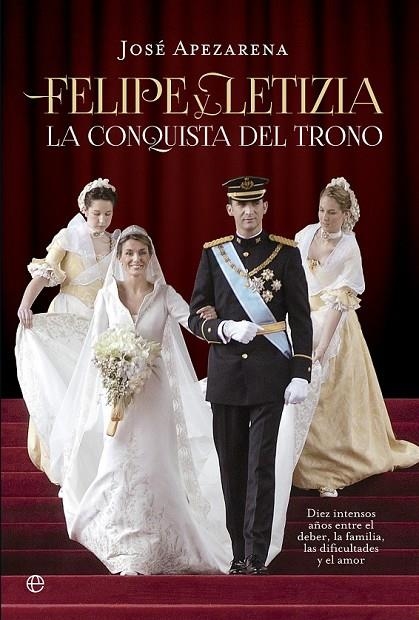 FELIPE Y LETIZIA. LA CONQUISTA DEL TRONO | 9788490601297 | APEZARENA, JOSÉ