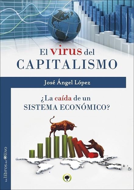 VIRUS DEL CAPITALISMO EL | 9788494214288 | LÓPEZ JIMÉNEZ, JOSÉ ÁNGEL