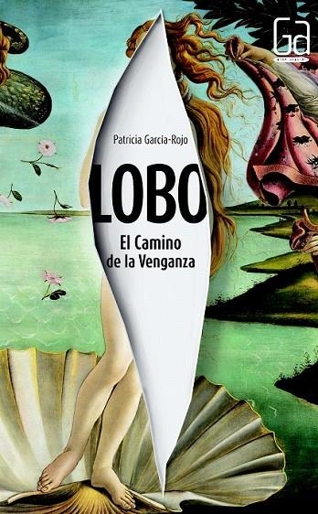 LOBO EL CAMINO DE LA VENGANZA | 9788467571646 | GARCIA-ROJO CANTON, PATRICIA