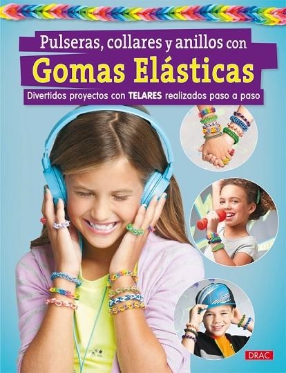 PULSERAS, COLLARES Y ANILLOS CON GOMAS ELASTICAS | 9788498744118 | AAVV