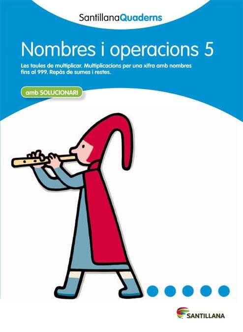 NOMBRES I OPERACIONS 5 AMB SOLUCIONARI SANTILLANA QUADERNS | 9788468013862 | VARIOS AUTORES