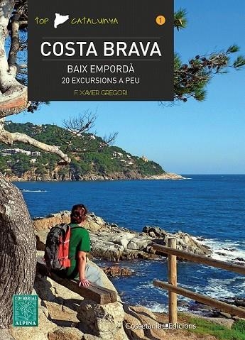 COSTA BRAVA BAIX EMPORDA 20 EXCURSIONS A PEU | 9788490341537 | GREGORI, F. XAVIER