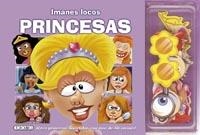 IMANES LOCOS PRINCESAS | 9788490371909 | AAVV