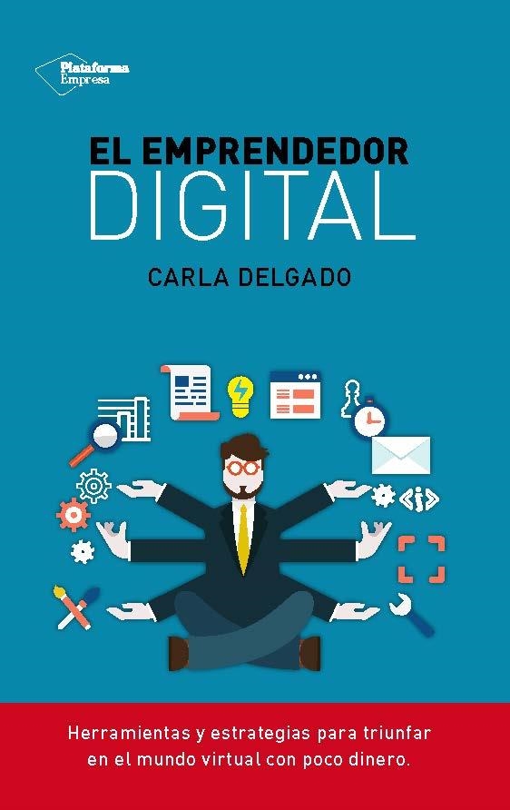 EMPRENDEDOR DIGITAL, EL | 9788416096510 | DELGADO ESCOBAR, CARLA