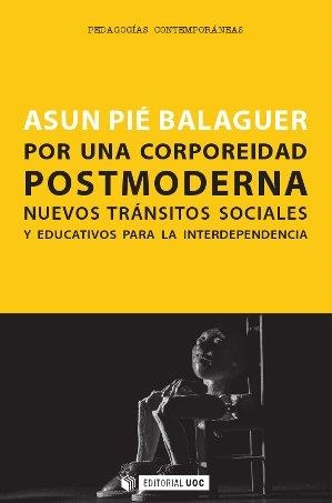 POR UNA CORPOREIDAD POSTMODERNA | 9788490641385 | PIE BALAGUER, ASUN