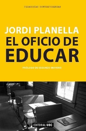 OFICIO DE EDUCAR, EL | 9788490642023 | PLANELLA RIBERA, JORDI