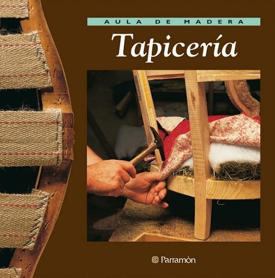 TAPICERIA, AULA DE MADERA | 9788434222199