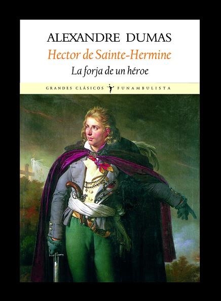 HECTOR DE SAINTE-HERMINE LA FORJA DE UN HEROE | 9788496601338 | ALEXANDRE DUMAS