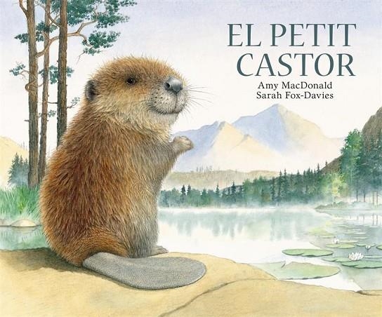 PETIT CASTOR, EL | 9788493817596 | MC DONALD, AMI/FOX DAVIES, SARAH