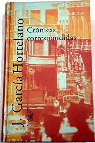 CRONICAS CORRESPONDIDAS | 9788420481920 | HORTELANO, J.G.