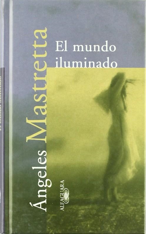 MUNDO ILUMINADO , EL | 9788420483078 | MASTRETTA , ANGELES