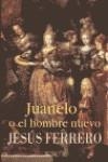 JUANELO O EL HOMBRE NUEVO | 9788420441719 | FERRERO, JESUS