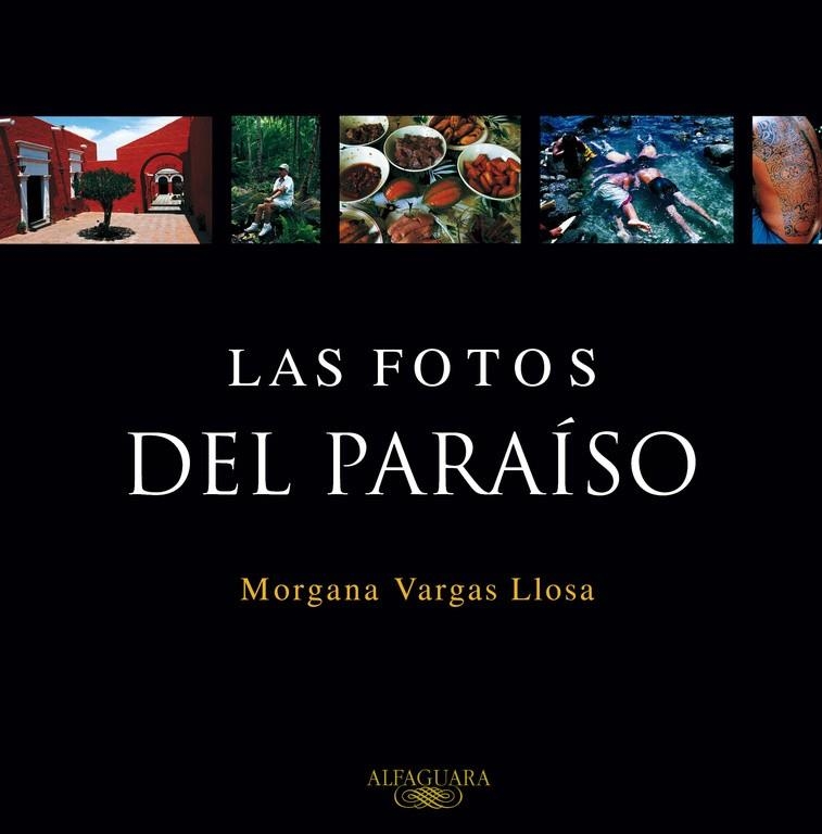 FOTOS DEL PARAISO, LAS | 9788420465616 | VARGAS LLOSA, MORGANA