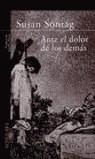 ANTE EL DOLOR DE LOS DEMAS | 9788420466705 | SONTAG, SUSAN