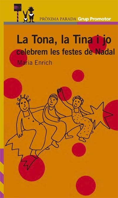 TONA, LA TINA I JO ... CELEBREM LES FESTES DE NADAL, LA | 9788484356592 | ENRICH I MURT, MARIA