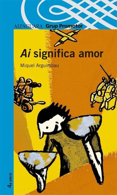 AI SIGNIFICA AMOR | 9788484357353 | ARGUIMBAU, MIQUEL