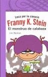 FRANNY K.STEIN.EL MONSTRUO DE CALABAZA | 9788420467665 | BENTON, JIM