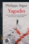 YAGUDIN O LA INCREIBLE HISTORIA DEL HOMBRE DE LAS MANOS AGUJ | 9788420469560 | SEGUR, PHILIPPE DE. CONDE DE SEGUR