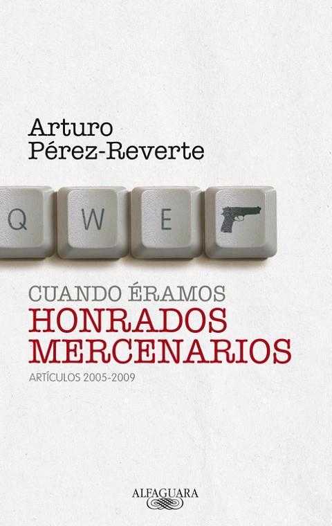 CUANDO ERAMOS HONRADOS MERCENARIOS | 9788420405063 | PEREZ REVERTE, ARTURO