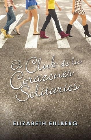 CLUB DE LOS CORAZONES SOLITARIOS, EL | 9788420405803 | EULBERG, ELIZABETH