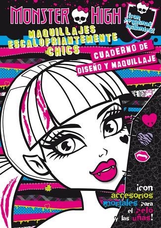 MONSTER HIGH MAQUILLAJES ESCALOFRIANTEMENTE CHICS CUADERNO | 9788420412887 | VV AA