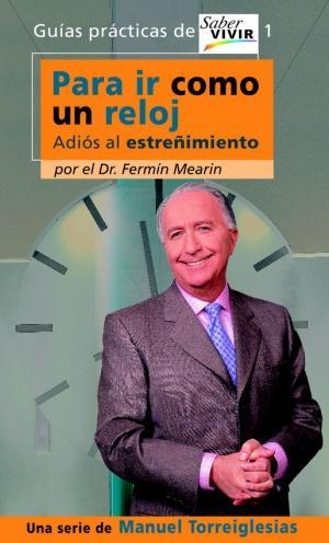 PARA IR COMO UN RELOJ | 9788403093652 | MEARIN, FERMIN DR.