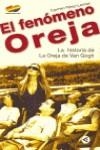 FENOMENO OREJA, LA HISTORIA DE LA OREJA DE VAN GOGH | 9788403094086 | PEREZ-LANZAC, CARMEN