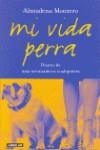 MI VIDA PERRA | 9788403095861 | MONTERO , ALMUDENA