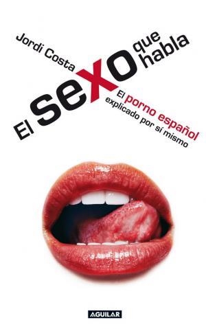 SEXO QUE HABLA, EL | 9788403097032 | COSTA, JORDI