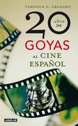 20 AÑOS DE PREMIOS GOYA AL CINE ESPAÑOL | 9788403096882 | PEREZ GRANADO, VERONICA