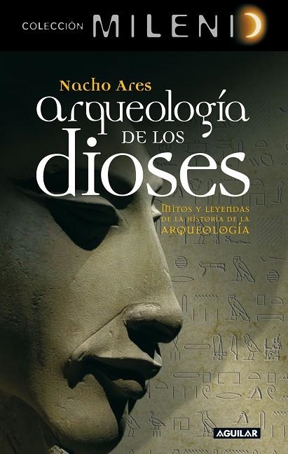 ARQUEOLOGIA DE LOS DIOSES | 9788403098008 | ARES, NACHO