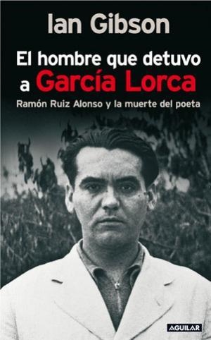 HOMBRE QUE DETUVO A GARCIA LORCA, EL | 9788403098053 | GIBSON, IAN