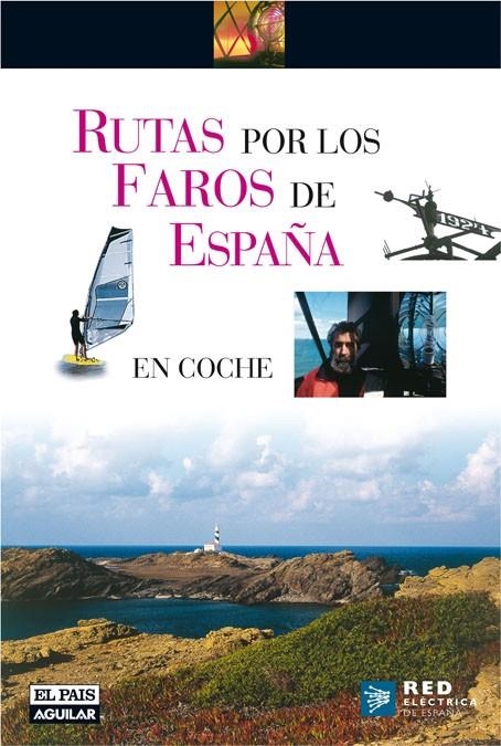 RUTAS POR LOS FAROS DE ESPAÑA | 9788403506787 | GUILLERMO ESAÍN