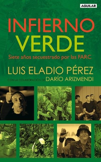 INFIERNO VERDE SIETE AÑOS SECUETRADO POR LAS FARC | 9788403094055 | PEREZ, LUIS ELADIO