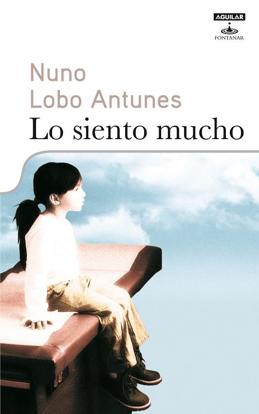 SIENTO MUCHO, LO | 9788403598140 | LOBO ANTUNES, NUNO