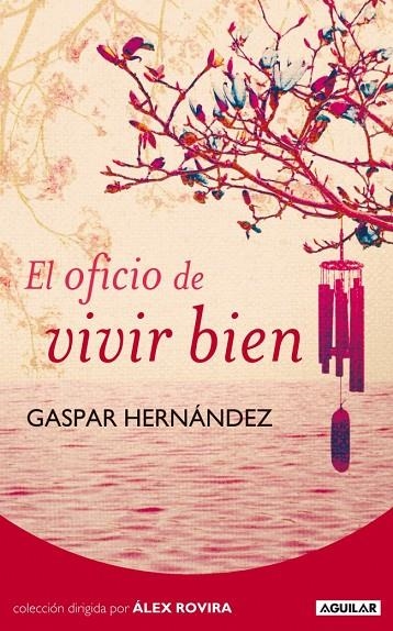 OFICIO DE VIVIR BIEN, EL | 9788403100725 | HERNANDEZ, GASPAR