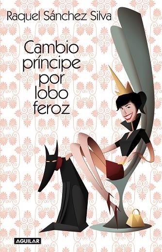 CAMBIO PRINCIPE POR LOBO FEROZ | 9788403012226 | SANCHEZ SILVA, RAQUEL