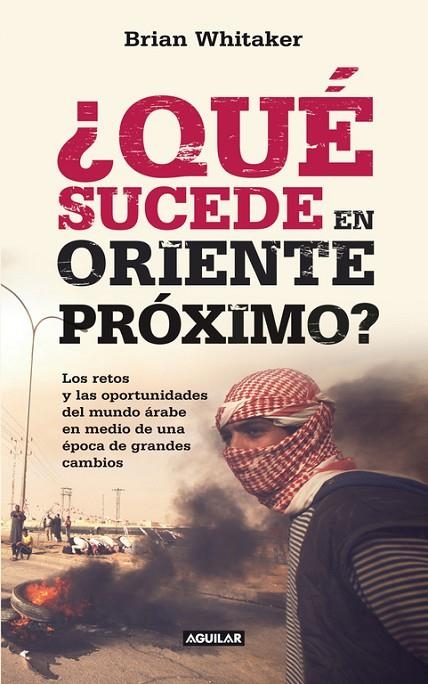 QUE SUCEDE EN ORIENTE MEDIO? | 9788403011410 | WHITAKER, BRIAN