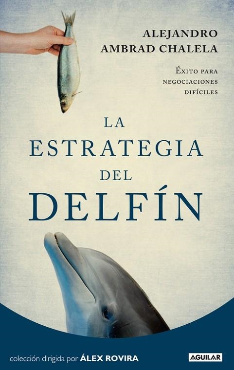 ESTRATEGIA DEL DELFIN, LA | 9788403012271 | AMBRAD CHALELA, ALEJANDRO