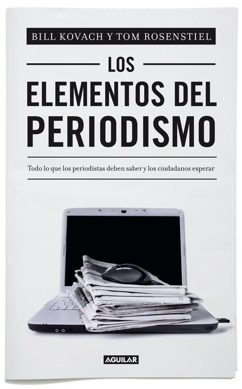 ELEMENTOS DEL PERIODISMO, LOS | 9788403012394 | KOVACH, BILL / ROSENSTIEL, TOM