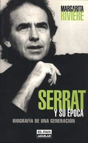 SERRAT Y SU EPOCA . BIOGRAFIA DE UNA GENERACION | 9788403594951 | RIVIERE , MARGARITA