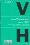 GUIA DE VACACIONES PARA TUS HIJOS 2000 | 9788403500099 | AAVV