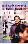 AMOR ARMADO, EL  ED. AMPLIADA CON LOS ULTIMOS ESDEVENIMENTS | 9788408033479 | MENDILUCE, JOSE MARIA