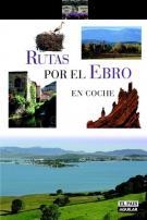 RUTAS POR EL EBRO EN COCHE | 9788403505469 | PAULINO RODRÍGUEZ