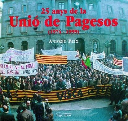 25 ANYS DE LA UNIO DE PAGESOS | 9788479356224 | PEIX, ANDREU