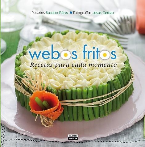 WEBOS FRITOS RECETAS PARA CADA MOMENTO | 9788403513075 | PEREZ, SUSANA / CEREZO, JESUS