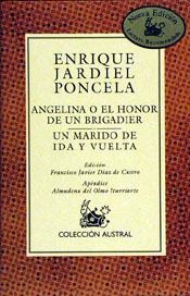 ANGELINA O EL HONOR DE UN BRIGADIER, MARIDO DE IDA Y VUELTA | 9788423974788 | JARDIEL PONCELA, ENRIQUE